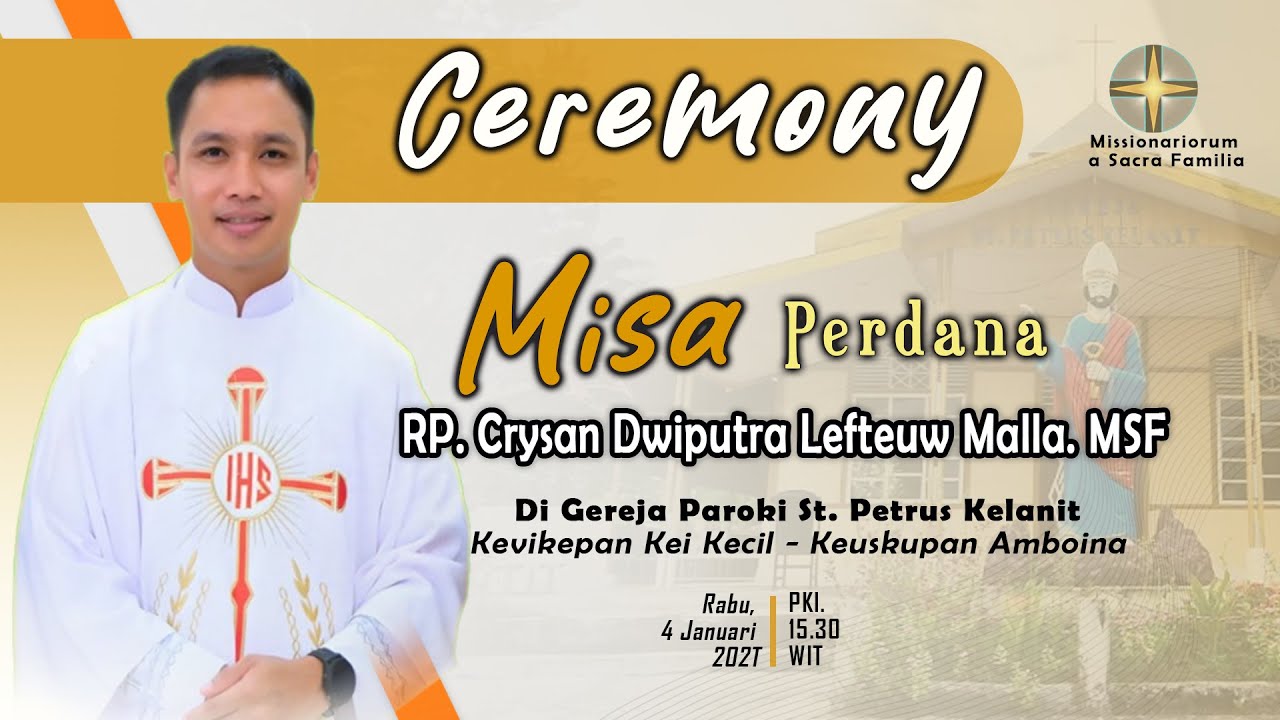 CEREMONY | MISA PERDANA - RP. Crysan Dwiputra Lefteuw Malla. MSF di Gereja Paroki St. Petrus Kelanit