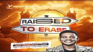 RAISED TO ERASE [COMMUNION SERVICE] || SUNDAY SERVICE || 29TH MARCH 2026