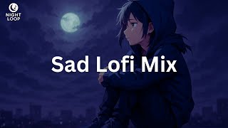 For the quiet nights and loud thoughts 🌙🖤 Sad & Melancholic Lofi Hip Hop | Night Loop Music 🌙🎵