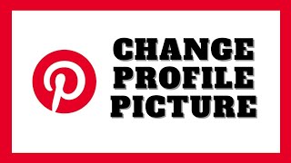 How To Change Profile Picture On Pinterest App