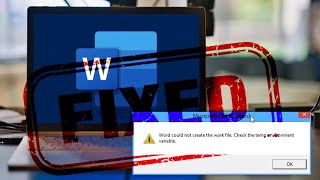 How to Fix the ‘Word Could Not Create the Work File’ Error in Microsoft Word