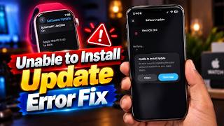 Unable to Install Update Apple Watch Error - Try these FIXES!