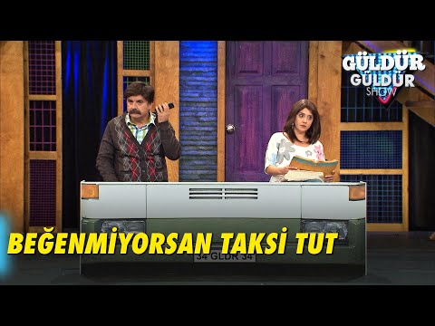 Beğenmiyorsan Taksi Tut Bacım! - Güldür Güldür Show