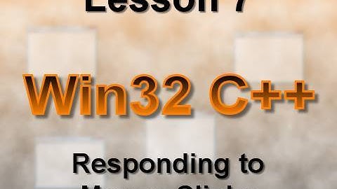 C++ Win32 Lesson 7: Responding to Mouse Clicks
