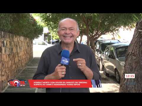 Homem é morto com golpes de capacete em Teresina e suspeito do crime morre horas depois 10 06 2024