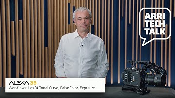 ARRI Tech Talk: ALEXA 35 Workflows - LogC4 Tonal Curve, False Color, Exposure