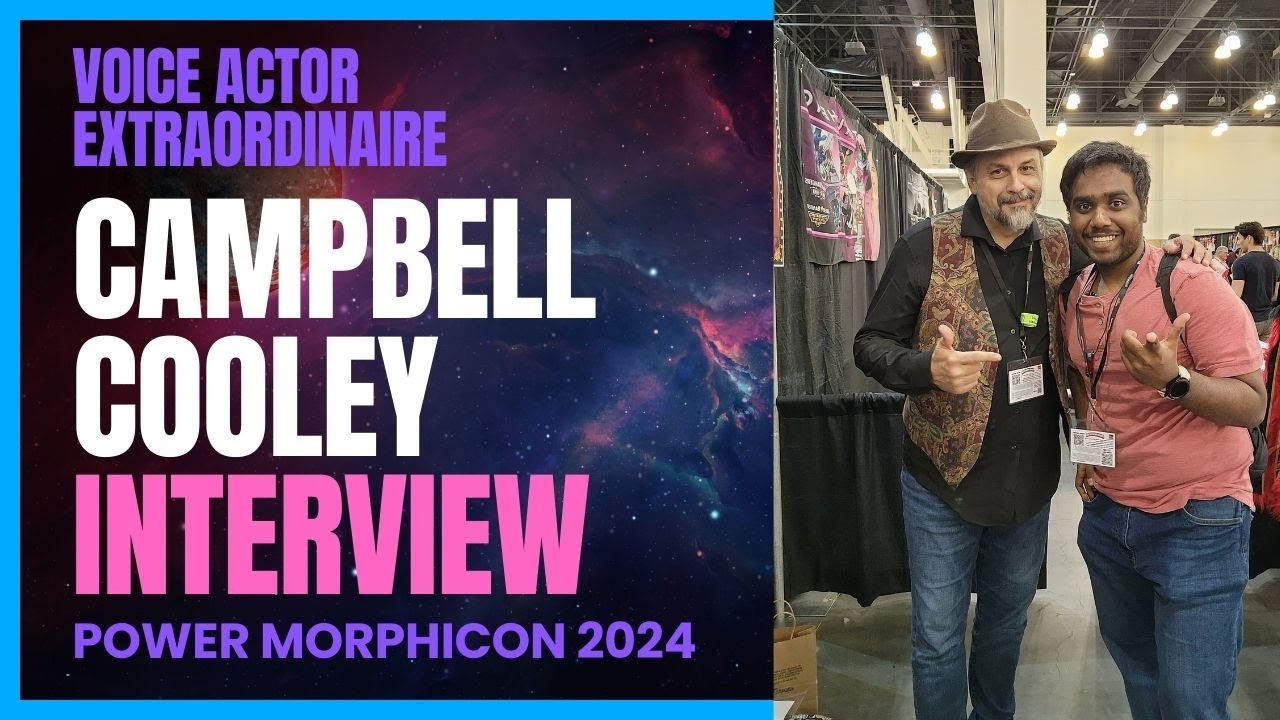 Campbell Cooley Interview Voice Actor Extraordinaire (Power Morphicon