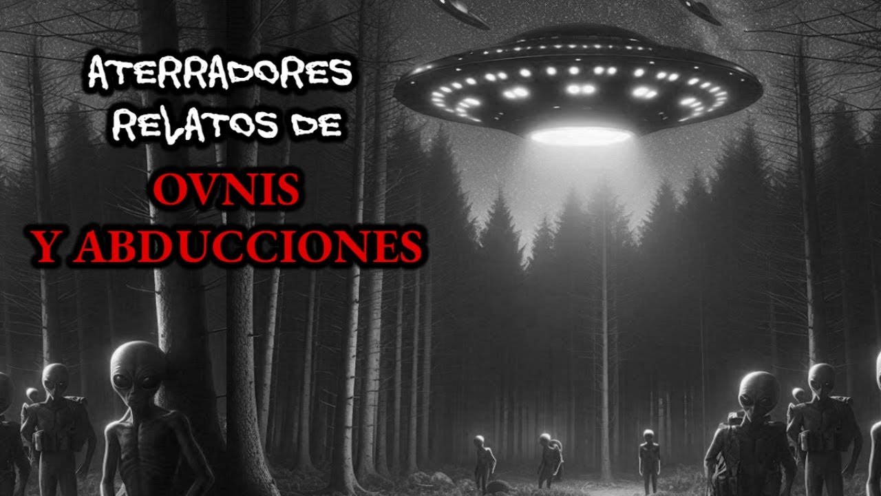 ¡4 ATERRADORES CASOS REALES!, DE OVNIS Y ABDUCCIONES | RELATOS DE TERROR REALES | Relato #213