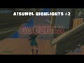 Godzilla 👹 | A1sUNeL Highlights #2