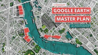 Google Earth Master Plan in Photoshop