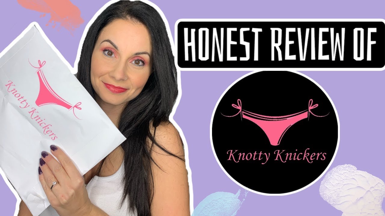 KNOTTY KNICKERS HONEST REVIEW AND UNBAGGING 