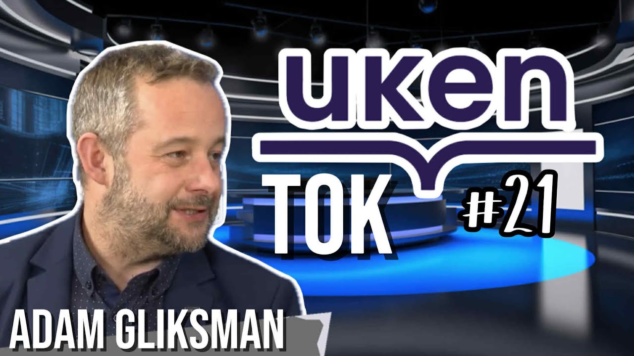 UKEN TOK #21- Adam Gliksman – Od iskry do ognia