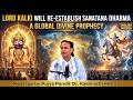 LORD KALKI WILL RE ESTABLISH SANATANA DHARMA 