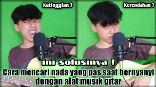 Cara Mencari Nada Yang Pas Atau Nyaman Saat Bernyanyi Pake Gitar