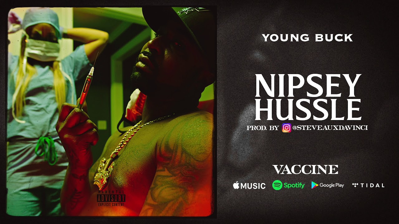 Young Buck - Nipsey Hussle | Vaccine Album [Prod. By Steveaux DaVinci]