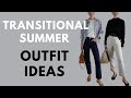 Transitional Summer Outfit Ideas