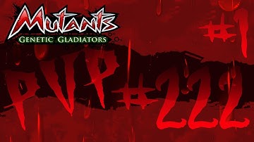 Mutants Genetic Gladiators (PVP Season 222) Part 1