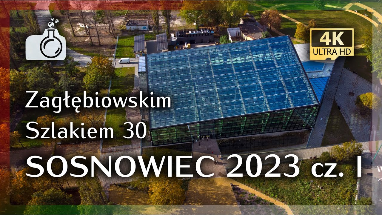 SOSNOWIEC 2023 z drona w 4K, cz. I 🇵🇱 [ Zagłębiowskim Szlakiem 30 🔴🟢⚪]