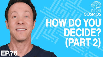 How do you decide? (Part 2) | Inner Cosmos with David Eagleman