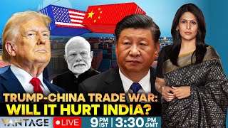 LIVE: Trump’s China Tariffs to Hurt India? | California Wildfire | Vantage with Palki Sharma | N18G