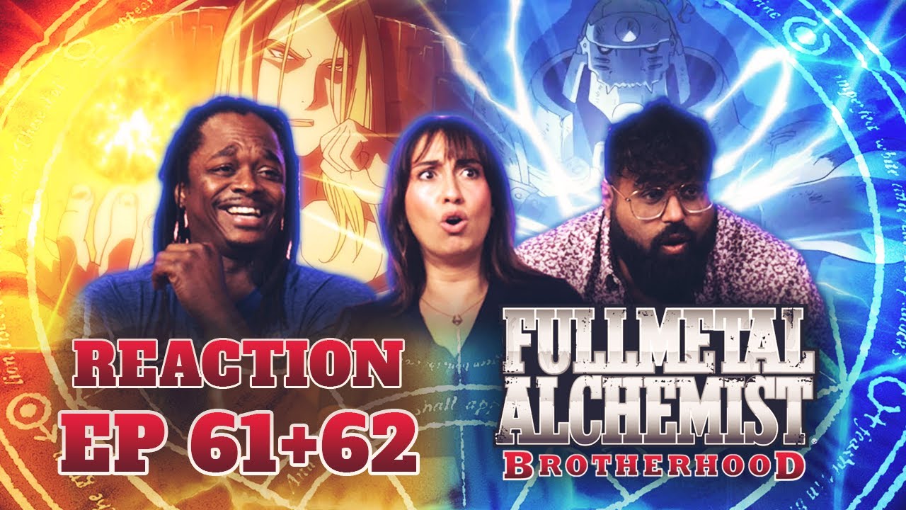 He Who Would Swallow God | Fullmetal Alchemist: Brotherhood 61 + 62 | Group Reaction