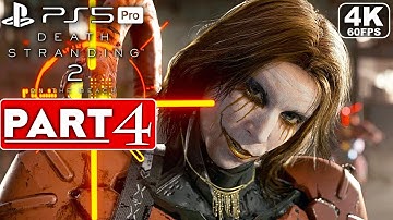 DEATH STRANDING 2 Gameplay Walkthrough Part 4 FULL GAME [4K 60FPS PS5 PRO] - No Commentary