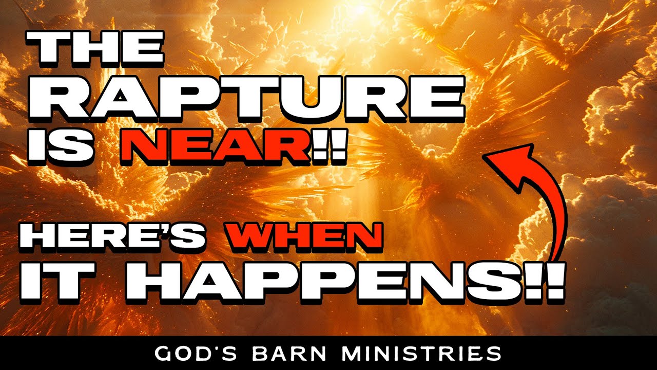 Revealed! - The Rapture Schedule: What to Expect When | God's Barn Ministries