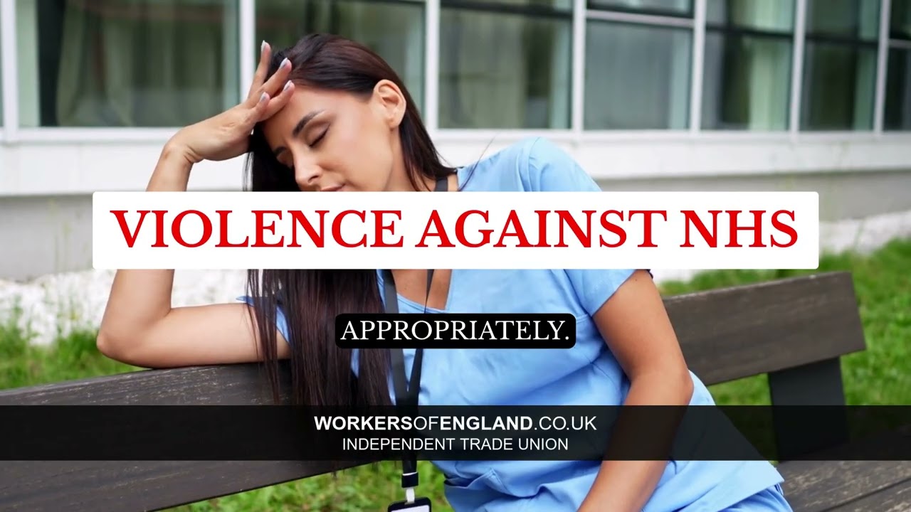 Violence against NHS Workers in England is RISING!