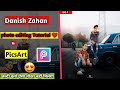 Danish zahan Photo editing Tutorial IN PicsArt Mobile tutorial || INSANE ARTWORK ❤️