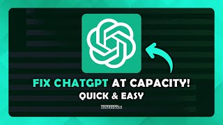 How To FIX ChatGPT Is At Capacity Right Now | Step By Step