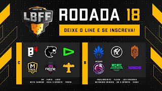 LBFF 6 - Rodada 18 - Grupos C e B | Free Fire