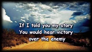 Video thumbnail of "My Story - Big Daddy Weave - Worship Video - with lyrics"