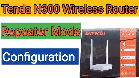 Tenda Router Wireless N300,N301 Easy Setup Router Repeater Mode Configuration