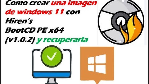 Como crear una imagen de windows 11 con Hiren’s BootCD PE x64 v1.0.2 y recuperarla