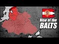 The Rise and Fall of the Balts: Estonians, Latvians and Lithuanians