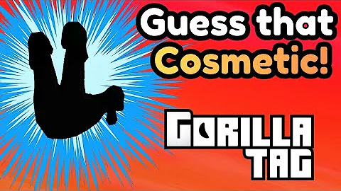 Gorilla Tag But It's Guess That Cosmetic!
