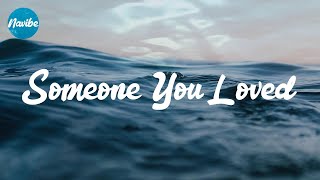 Lewis Capaldi - Someone You Loved (Lyrics)