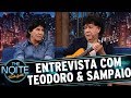 Entrevista com Teodoro & Sampaio | The Noite (04/07/17)