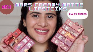 *NEW MARS CREAMY MATTE LIPSTICKS ALL 24 SHADES ,SWATCHES AND MINI REVIEW | DRSMILEUP |