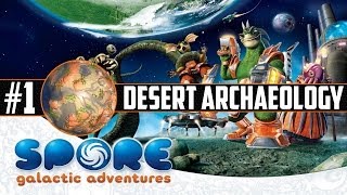 Spore Galactic Adventures: #1 Desert Archaeology