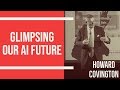 Glimpsing our AI future - Howard Covington, The Alan Turing Institute