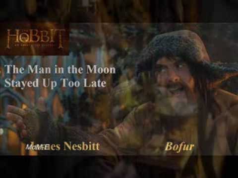 The Hobbit An Unexpected Journey Bofur Song Lyrics The Man In The Moon Stayed Up To Late Youtube 'join the celebration', 'in the shire', 'beyond the river', 'there and back again', 'faggots (wood) in the fire' top 5 songs join the celebration. the hobbit an unexpected journey bofur song lyrics the man in the moon stayed up to late