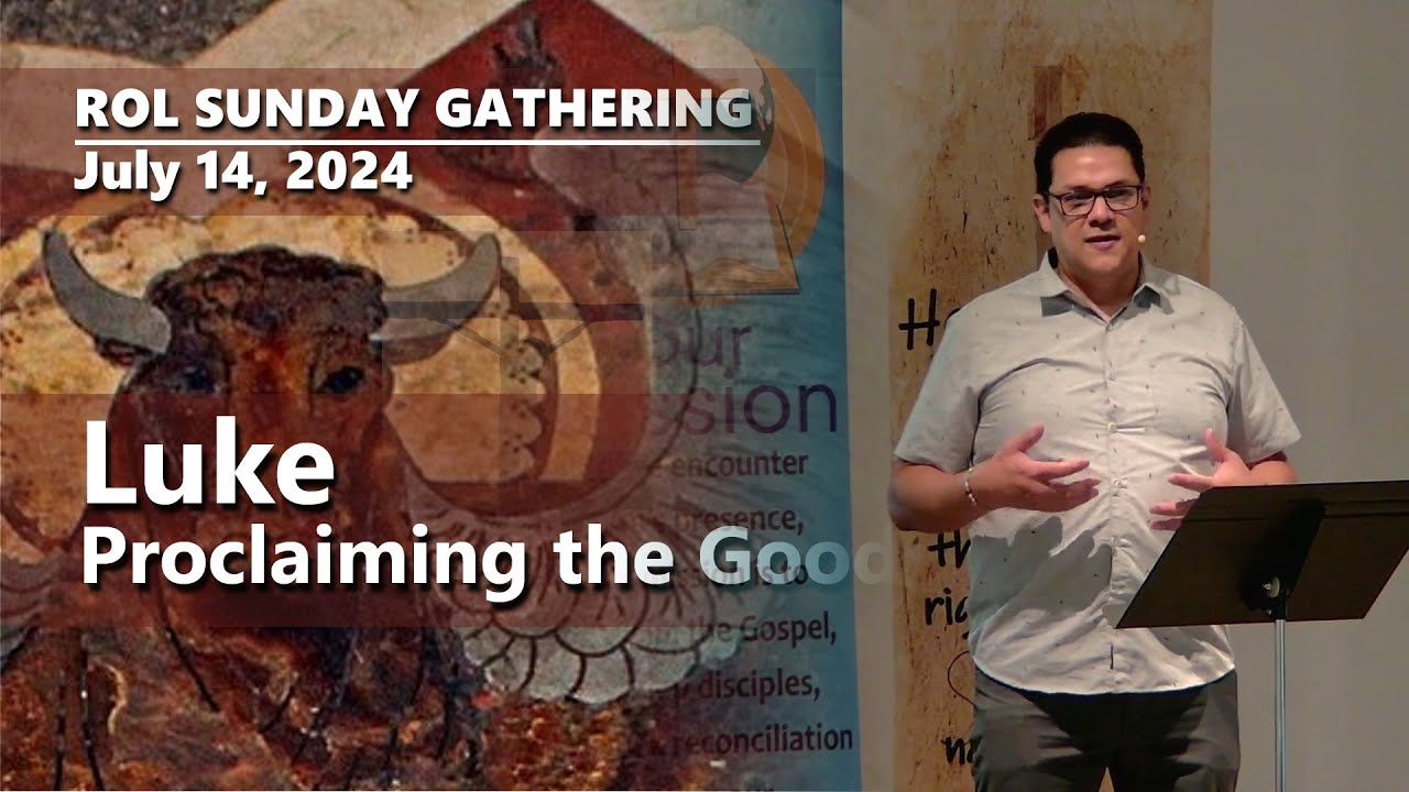 7-14-2024-gathering-luke-11-14-28-river-of-life-youtube