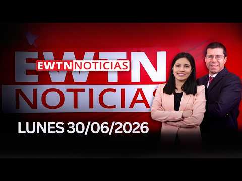 EWTN Noticias | Lunes 30 de junio 2026 | Programa completo