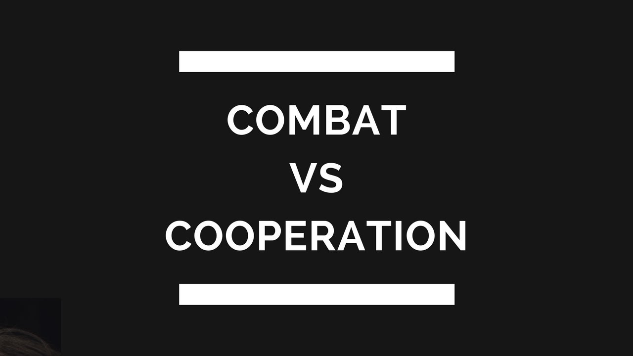 How To Understand Life: Combat Vs Cooperation