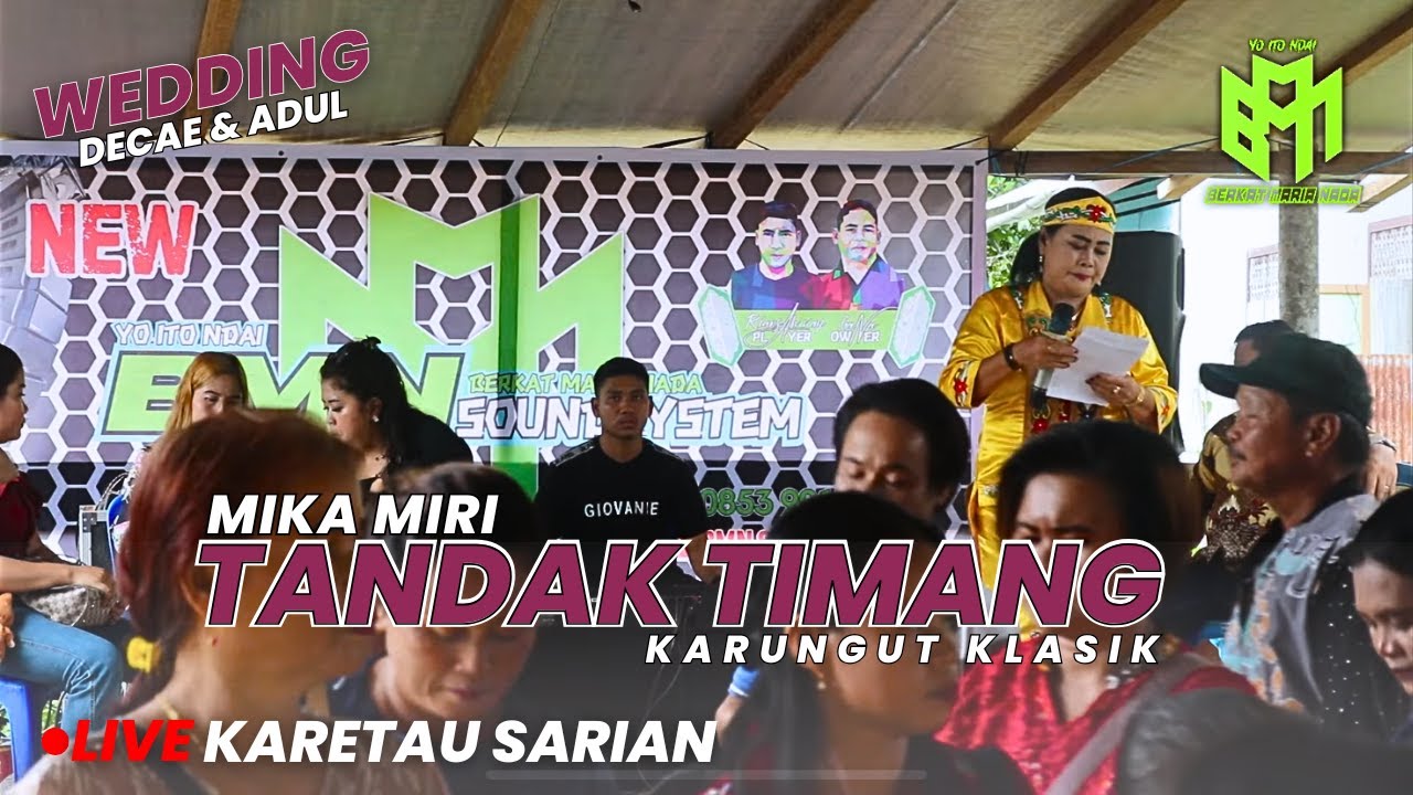 KARUNGUT KLASIK MIKA MIRI | WEDDING DECAE & ADUL | DESA KARETAU SARIAN