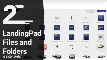 Create and organize files in LandingPad and use inside Gravity Sketch - Almost 2 Min