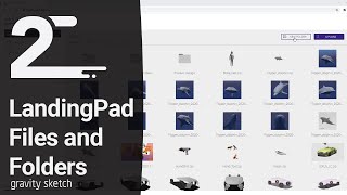 Create and organize files in LandingPad and use inside Gravity Sketch - Almost 2 Min