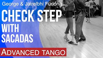 Advanced Tango: Check step into sacada 5..6.. and 1with George & Jairelbhi.