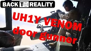 UH1Y VENOM door gunner | BackToReality